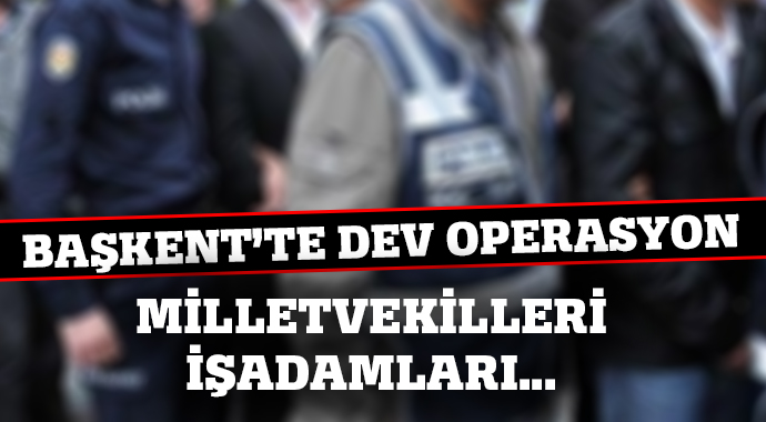 Ankara'da dev operasyon! 19 gözaltı Ankara'da dev operasyon! 19 gözaltı