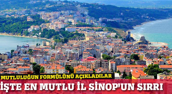 İşte en mutlu il Sinop'un sırrı! İşte en mutlu il Sinop'un sırrı!