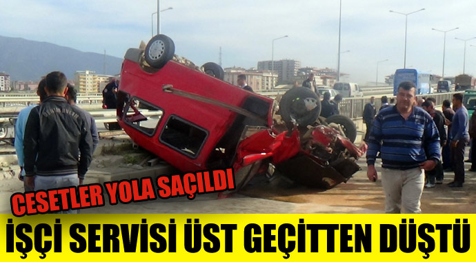 İşçi servisi üst geçitten düştü, cesetler yola saçıldı İşçi servisi üst geçitten düştü, cesetler yola saçıldı