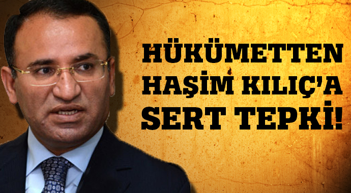 Hükümetten Haşim Kılıç'a çok sert tepki