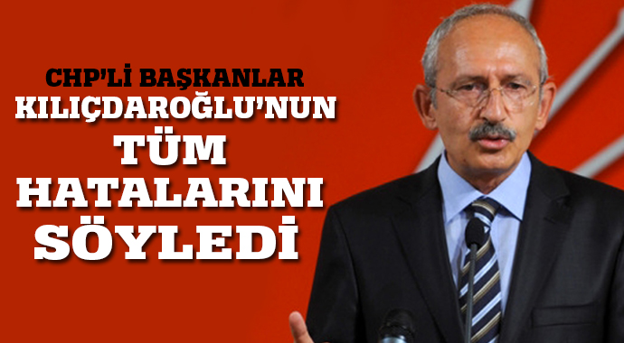 CHP&#039;li Başkanlar, yenilginin nedenlerini Kılıçdaroğlu&#039;na söyledi