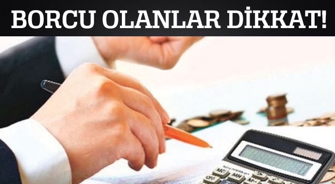 Borcu olanlar dikkat! Sadece 2 gün kaldı!