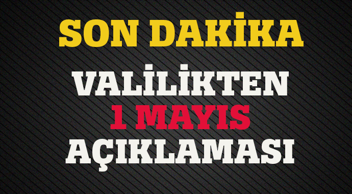 İstanbul Valiliği: Taksim, 1 Mayıs'a kapalı İstanbul Valiliği: Taksim, 1 Mayıs'a kapalı