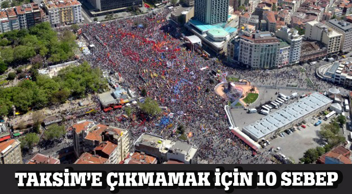 Taksim'e çıkmamak için 10 SEBEP Taksim'e çıkmamak için 10 SEBEP