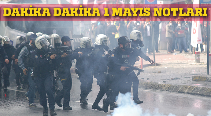 Dakika dakika 1 Mayıs notları