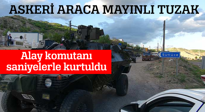 Alay komutanı saniyelerle kurtuldu Alay komutanı saniyelerle kurtuldu