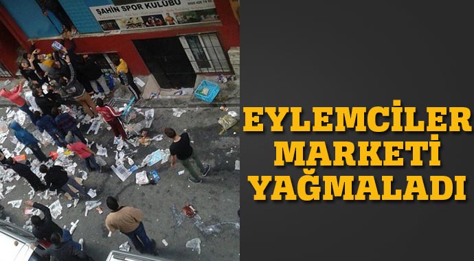 Eylemciler Okmeydanı'nda bir marketi yağmaladı Eylemciler Okmeydanı'nda bir marketi yağmaladı