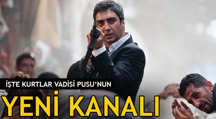 İşte Kurtlar Vadisi Pusu'nun yeni kanalı İşte Kurtlar Vadisi Pusu'nun yeni kanalı