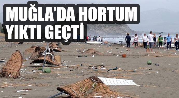 Muğla'da hortum yıktı geçti Muğla'da hortum yıktı geçti