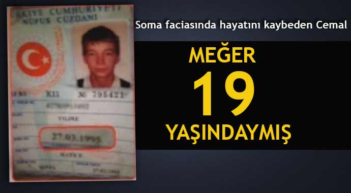 Soma'daki o madencinin yaşının 15 değil, 19 olduğu ispatlandı Soma'daki o madencinin yaşının 15 değil, 19 olduğu ispatlandı
