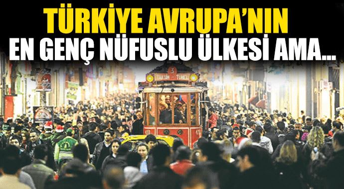 Avrupa'nın en genci Türkiye ama... Avrupa'nın en genci Türkiye ama...