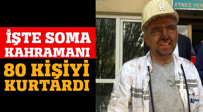İste Soma kahramanları 80 kisiyi kurtardı