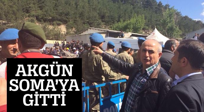 Akgün Soma'ya gitti Akgün Soma'ya gitti