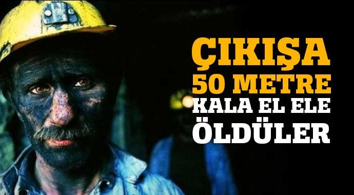 Çıkışa 50 metre kala el ele öldüler Çıkışa 50 metre kala el ele öldüler