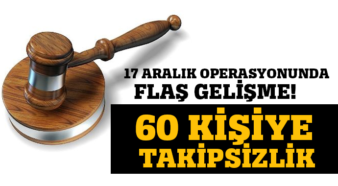 17 Aralık operasyonunda flaş gelişme!