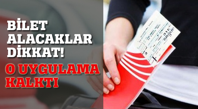 Bilet alacaklar dikkat! O uygulama kalktı Bilet alacaklar dikkat! O uygulama kalktı