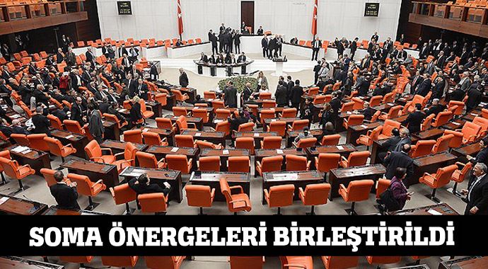 Soma önergeleri birleştirildi Soma önergeleri birleştirildi