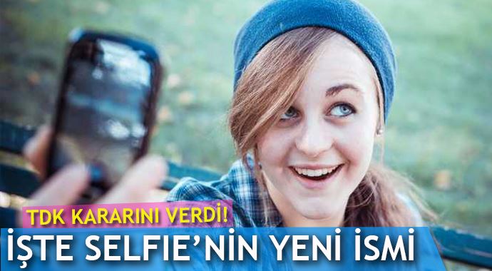 TDK selfie kararını verdi, işte yeni ismi! TDK selfie kararını verdi, işte yeni ismi!