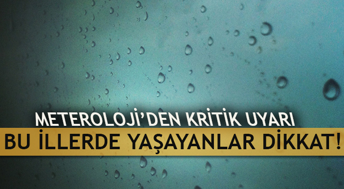 Meteroloji&#039;den sağanak yağış ve fırtına uyarısı