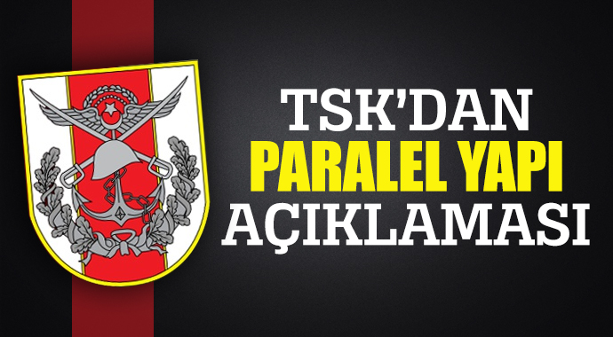 TSK'dan paralel yapı açıklaması TSK'dan paralel yapı açıklaması