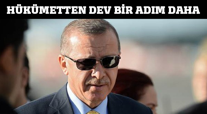 Hükümetten bir dev adım daha