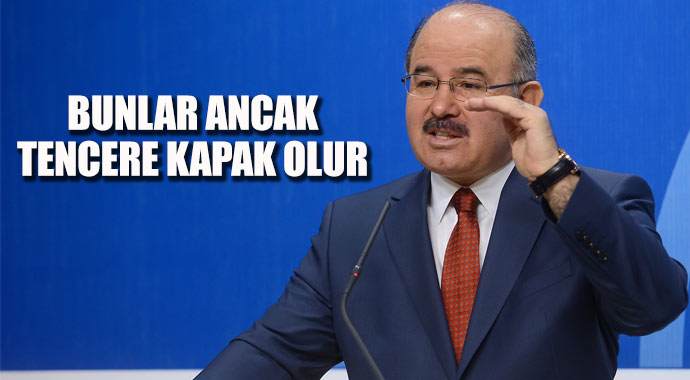 Hüseyin Çelik: 'Bunlardan ancak tencere kapak olur' Hüseyin Çelik: 'Bunlardan ancak tencere kapak olur'