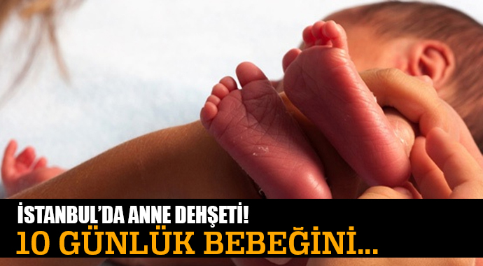 İstanbul'da anne dehşeti! İstanbul'da anne dehşeti!