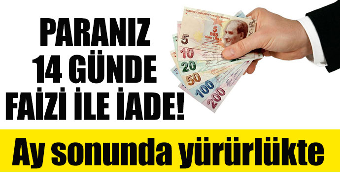 Vatandaşın o parası 14 günde faizi ili iade edilecek