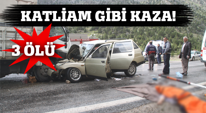 Kahramanmaraş'ta katliam gibi kaza! 3 ölü