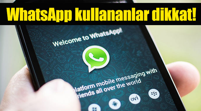 WhatsApp'te babana bile güvenme!