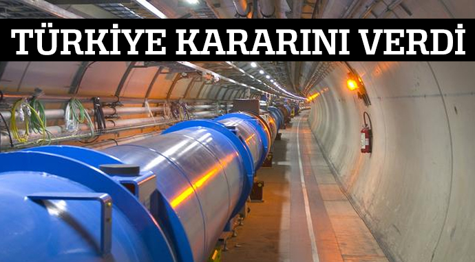 Türkiye CERN'e ortak üye oluyor Türkiye CERN'e ortak üye oluyor