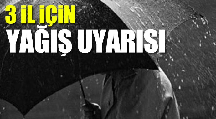 Meteoroloji'den 3 il için kritik uyarı! Meteoroloji'den 3 il için kritik uyarı!