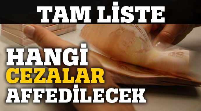 Af neler getiriyor? Hangi cezalar affedilecek? Af neler getiriyor? Hangi cezalar affedilecek?
