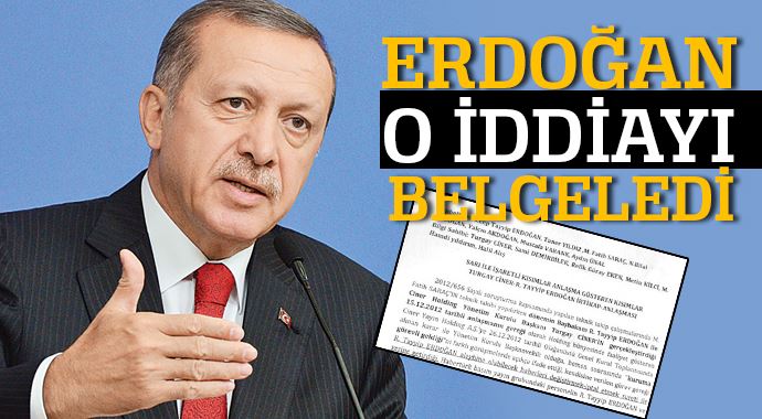 Erdoğan o iddiayı belgeledi Erdoğan o iddiayı belgeledi