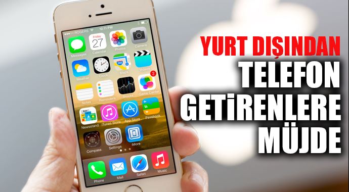 Yurt dışından telefon getirenlere müjde Yurt dışından telefon getirenlere müjde