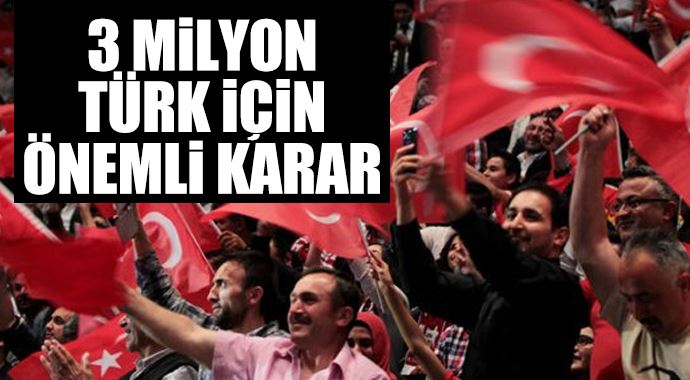 3 milyon Türk için çok önemli karar! 3 milyon Türk için çok önemli karar!
