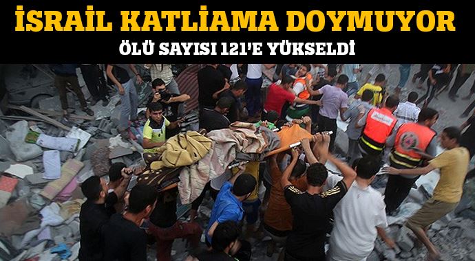 İsrail kana doymuyor! Ölü sayısı 122&#039;e yükseldi