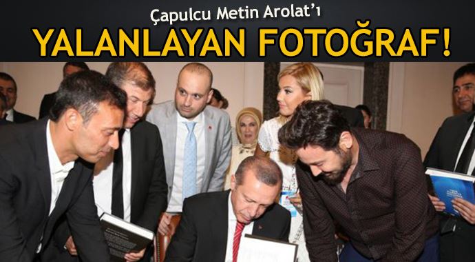 Çapulcu Metin Arolat&#039;ı yalanlayan fotoğraf
