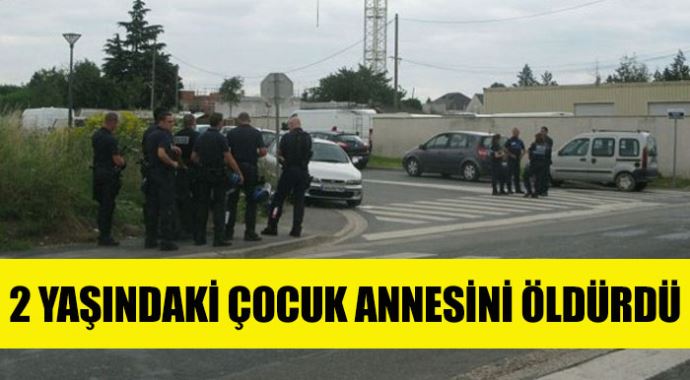 Fransa&#039;da iki yaşındaki çocuk annesini ezerek öldürdü