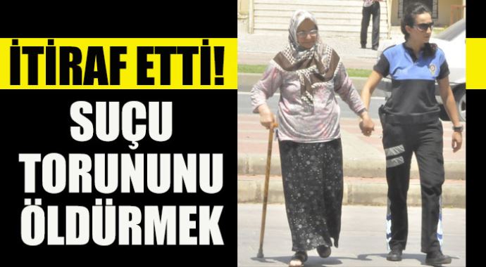 17 yaşındaki torununu öldürdüren anneanne tutuklandı 17 yaşındaki torununu öldürdüren anneanne tutuklandı