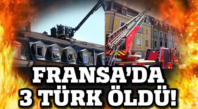 Fransa&#039;da 3 Türk hayatını kaybetti