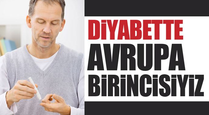 Diyabette Avrupa birincisiyiz