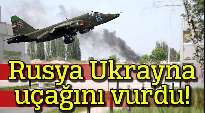 Rusya Ukrayna uçağını vurdu