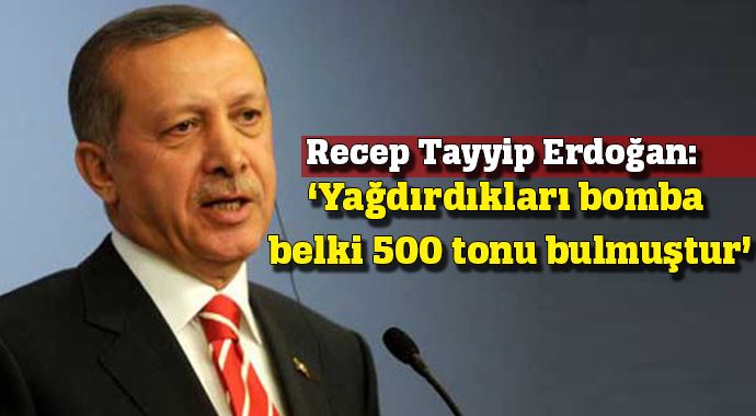 'Yağdırdıkları bomba belki 500 tonu bulmuştur' 'Yağdırdıkları bomba belki 500 tonu bulmuştur'
