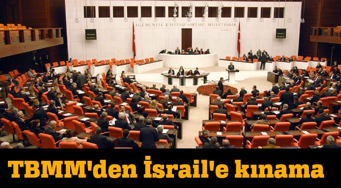 TBMM'den İsrail'e kınama TBMM'den İsrail'e kınama