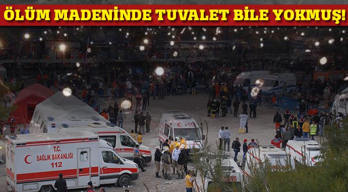 Çöken maden ocağında tuvalet bile yokmuş!