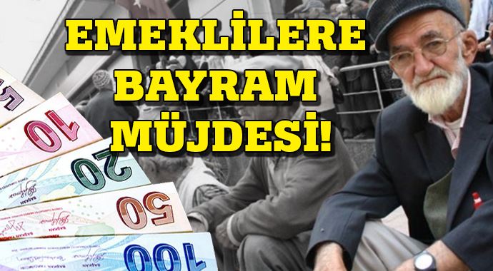 Emeklilere bayram müjdesi!