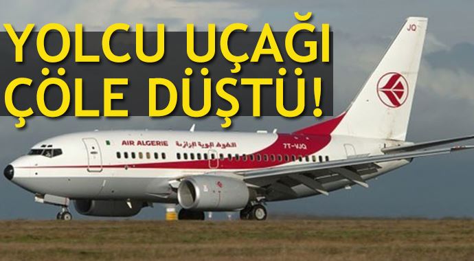 116 kişi taşıyan yolcu uçağı çöle düştü 116 kişi taşıyan yolcu uçağı çöle düştü