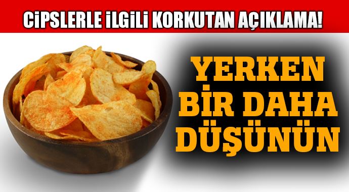Cipsler kanser yapıyor