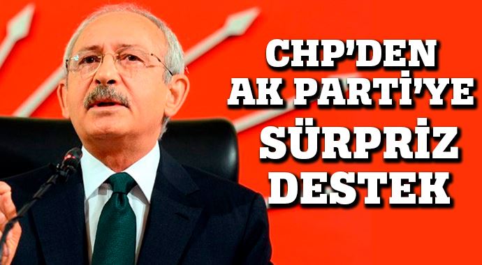 CHP'den AK Parti'ye sürpriz destek